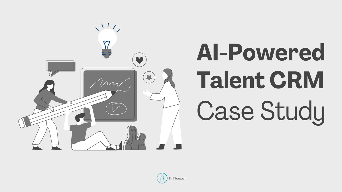 Talent Crm Case Study Ai Powered Candidate Relationship Management